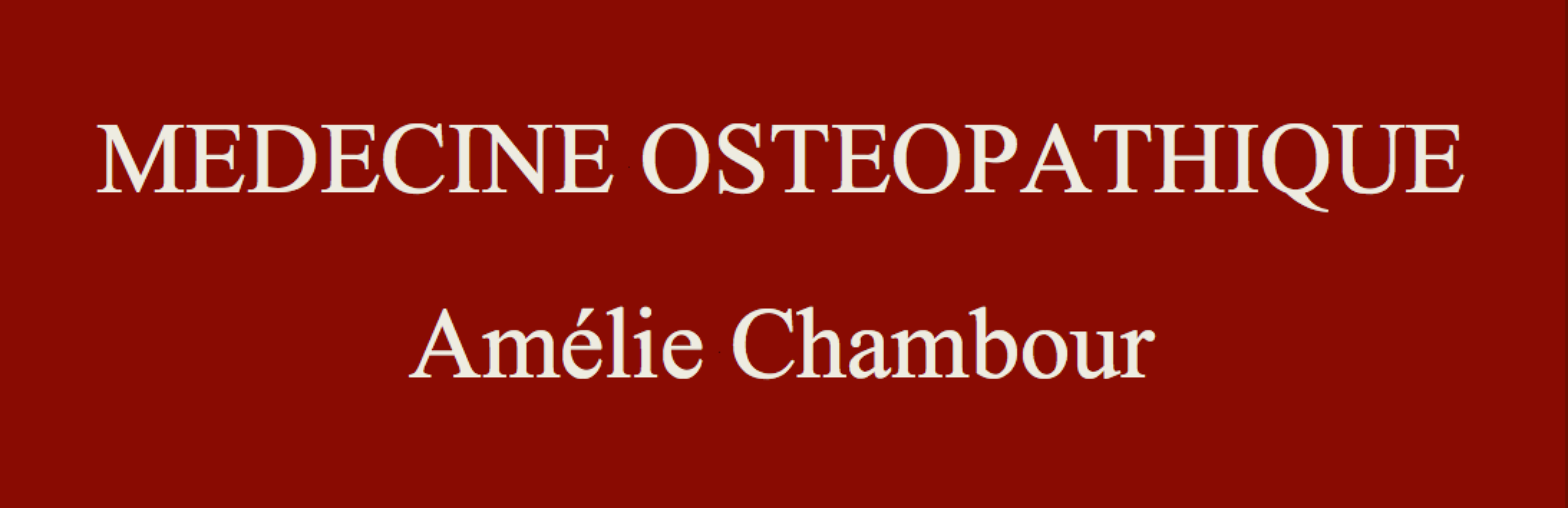 MEDECINE OSTEOPATHIQUE Amélie Chambour